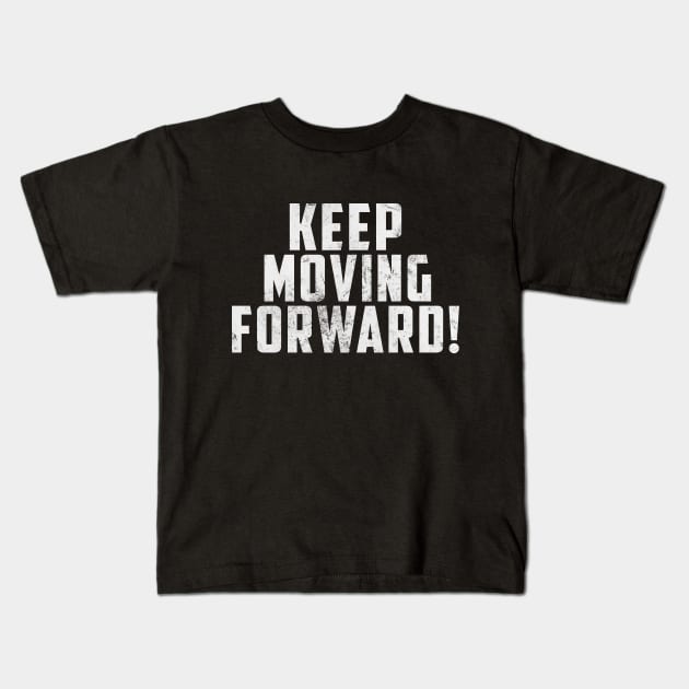 Keep Moving Forward Workout Kids T-Shirt by Djiaa X